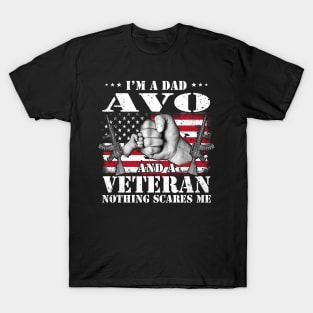 Vintage American Flag I'm A Dad Avo And A Veteran Nothing Scares Me Happy Fathers Day Veterans Day T-Shirt